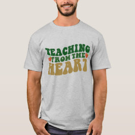 Tröja för lärare | Lära från hjärta T-Shirt
