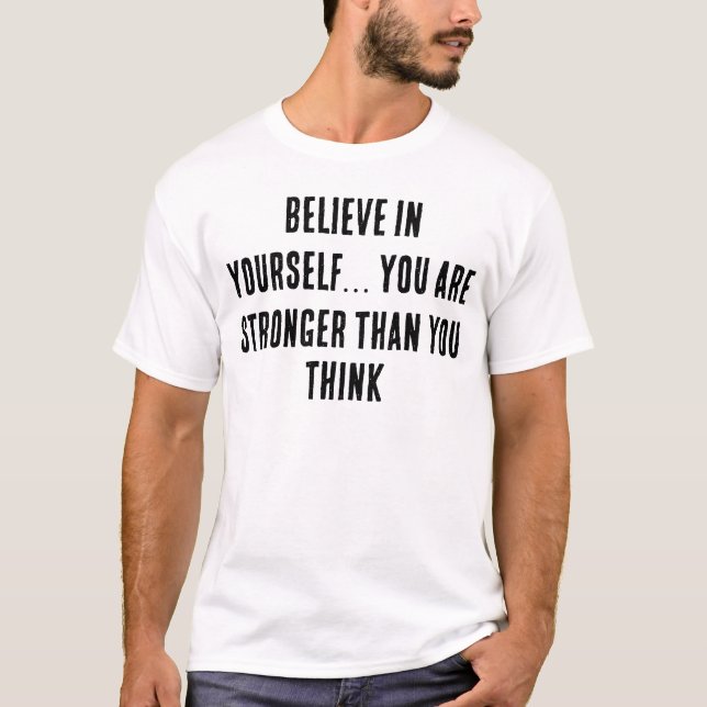 Troja i dig själv Inspirerande Citat T-Shirt (Framsida)