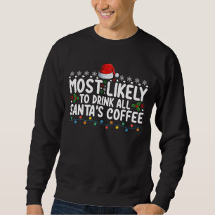 Troligast att dricka all tomtens kaffe i jul lång ärmad tröja