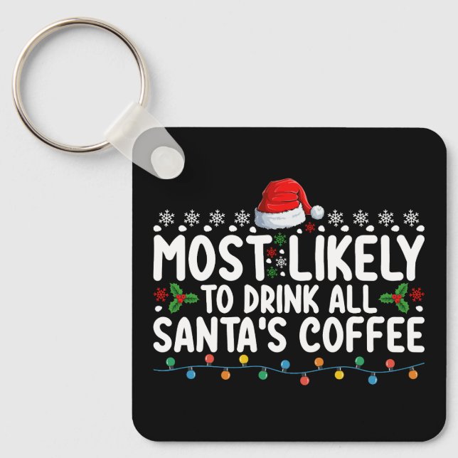 Troligast att dricka all tomtens kaffe i jul nyckelring (Framsida)