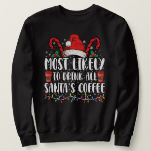Troligast att dricka all tomtens kaffe jul lång ärmad tröja
