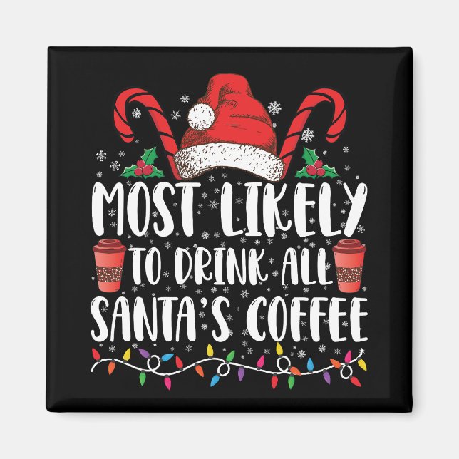 Troligast att dricka upp all tomtens kaffe julen magnet (Framsidan)