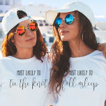 "Troligast för" Anpassningsbar Funny Bachelorette  T Shirt<br><div class="desc">Firar bruden som ska vara i stil med den här individanpassade anpassningsbarna "troligast för" bachelorette Party-skjortan! Den här skjortan är anpassadet från text till tshirt färg till font färg (klicka på personalisera och redigera sedan med verktyg för att göra det här!).</div>