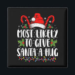 Troligast för Ge Santa A Hug Ing-familjen Julafton Magnet<br><div class="desc">Troligast för Ge Santa A Hug Ing Family Julafton Helgdag</div>