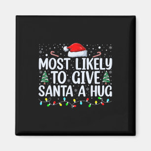 Troligast för Ge Santa A Hug Ing Family Julafton H Magnet