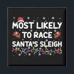 Troligast för Tävling Santas Sleigh-julhelgen Magnet<br><div class="desc">Troligast för Tävling Santas Sleigh-julhelgen</div>