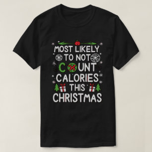 Troligast Inte Räkna Kalorier Jul T Shirt