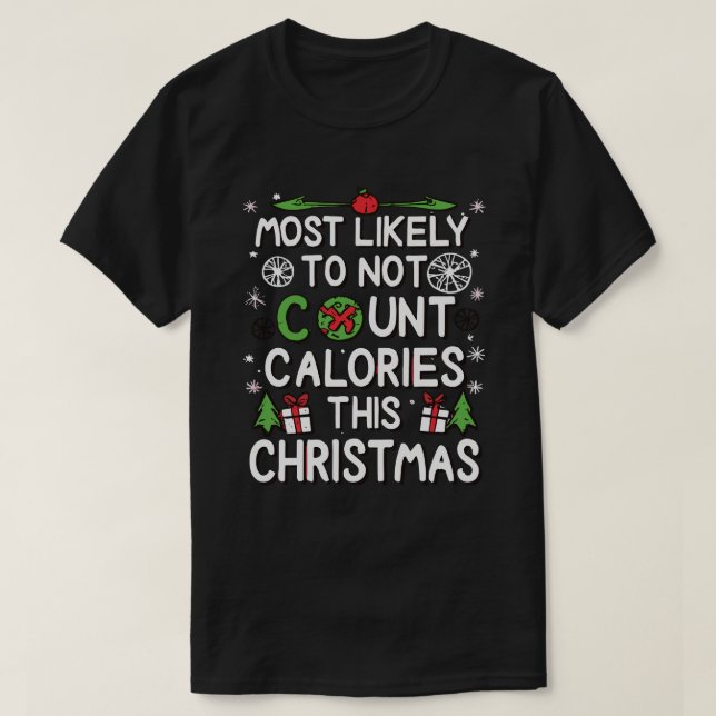 Troligast Inte Räkna Kalorier Jul T Shirt (Design framsida)