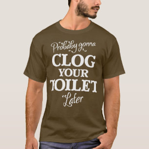 Troligen kommer jag att registrera ditt toalett se t shirt