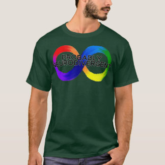 Troligen Neurodivergent T Shirt