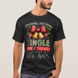 Troligtvis Kommer Att bara Skramla lite På Jul T Shirt