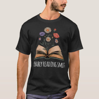 Troligtvis läser Smutskojande Rolig Kryddig Roman T Shirt