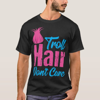 Troll Hair Dont Care Halloween jul Gi T Shirt