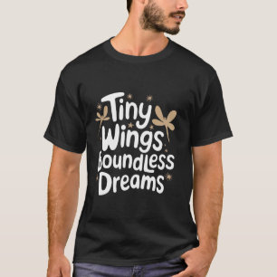 Trollslända Små Vingar Obegränsade Drömmar T Shirt