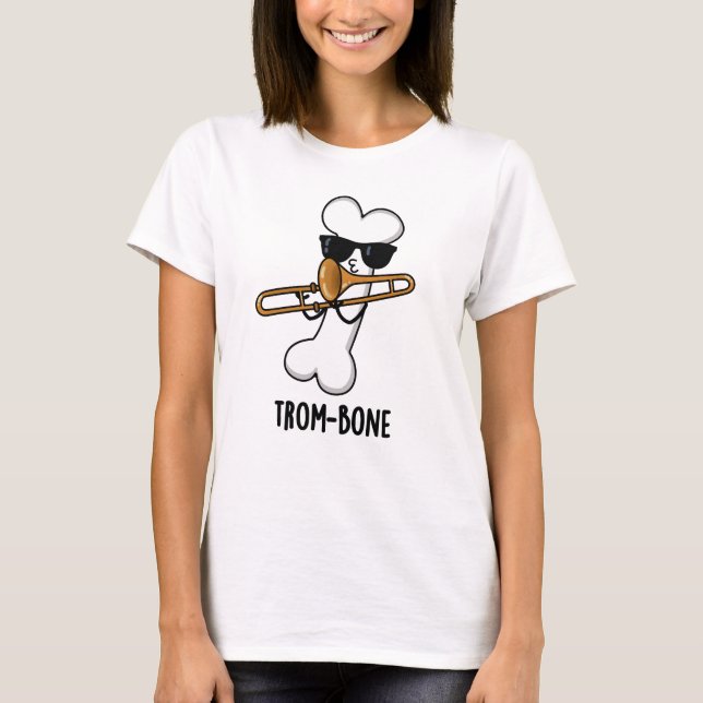 Trom-bone Funny Music Trombone Pun T Shirt (Framsida)