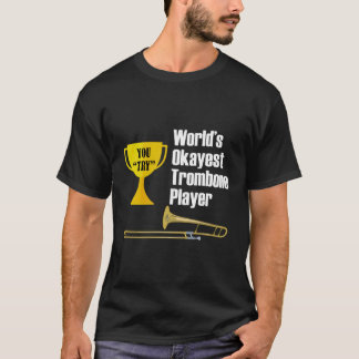 Trombone Hoodie Shirt Funny Okayest Trombone Playe T