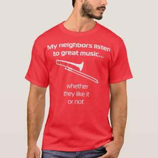 Trombone Mina grannar lyssnar på underbar musik oa T Shirt