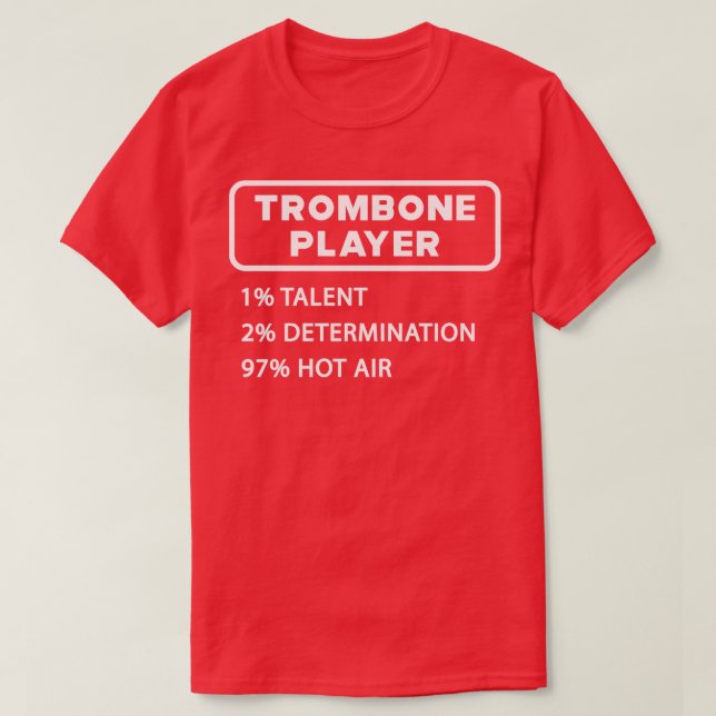 Trombone Player 1 Talent 2 Determination 97 Hett a T Shirt (Design framsida)