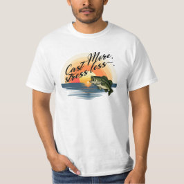 Trophy Bass Fishing Graphic Cast More, stress less T Shirt