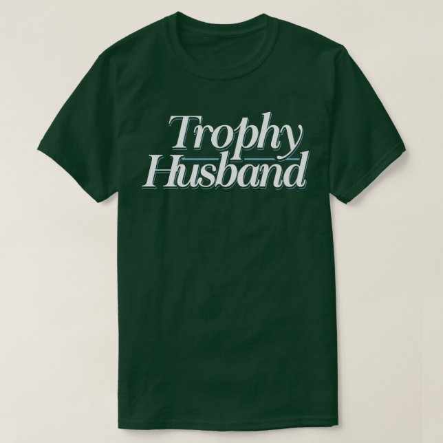 Trophy Husband 1 T Shirt (Design framsida)