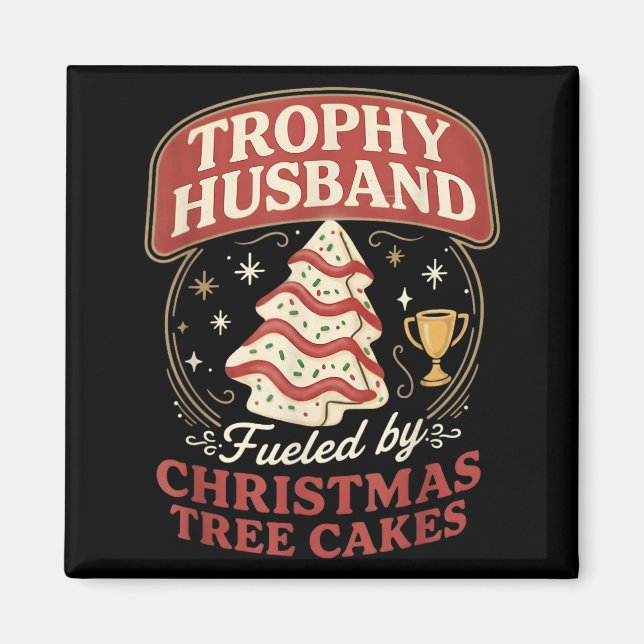 Trophy Husband Fueled By Christmas Tree Cakes Funn Magnet (Framsidan)