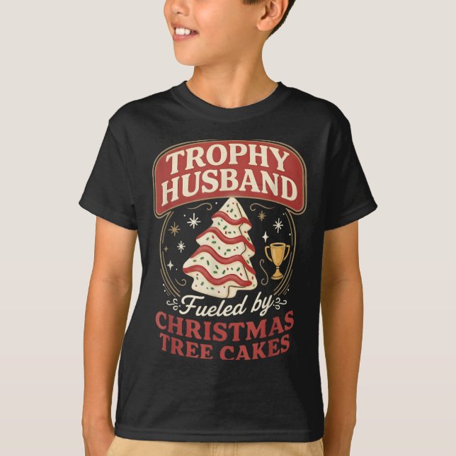 Trophy Husband Fueled By Christmas Tree Cakes Funn T Shirt (Framsida)