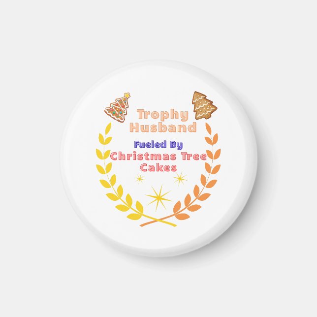 Trophy Husband Fueled by Christmas Tree Cakes Magnet (Framsidan)