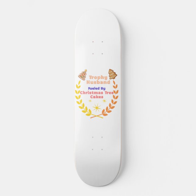 Trophy Husband Fueled by Christmas Tree Cakes Mini Skateboard Bräda 18,5 Cm (Framsida)