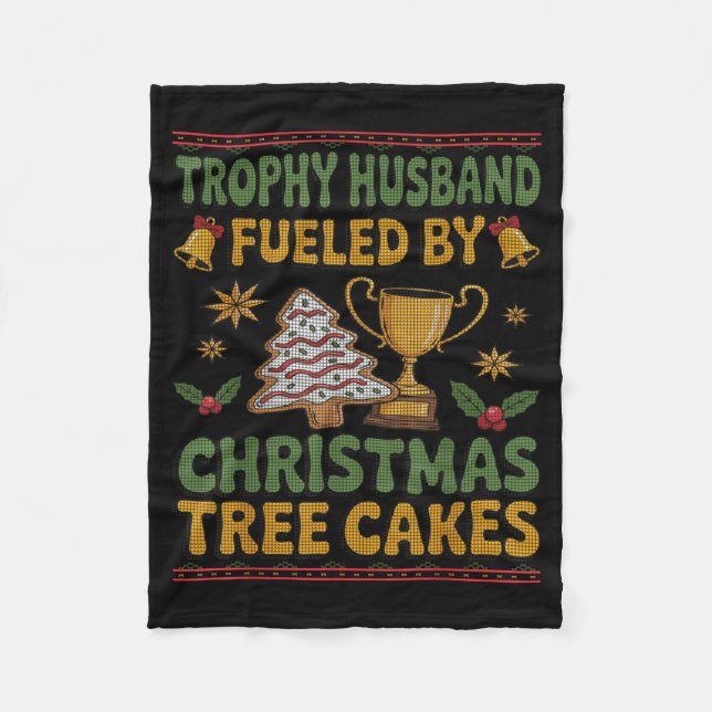 Trophy Husband Fueled By Christmas Tree Cakes Ugly Fleecefilt (Framsidan)