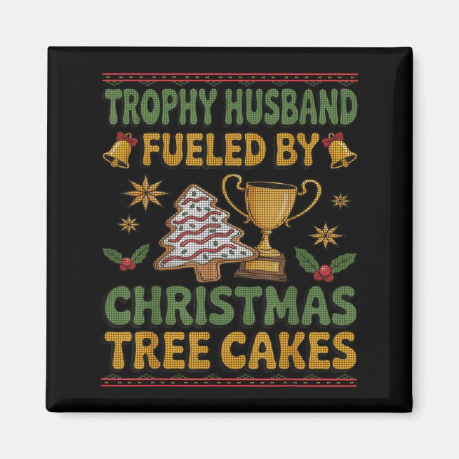 Trophy Husband Fueled By Christmas Tree Cakes Ugly Magnet (Framsidan)