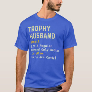 Trophy Make Definition Sarcastic Fathers Day Hu T Shirt