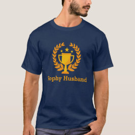 Trophy Make Shirt T Shirt