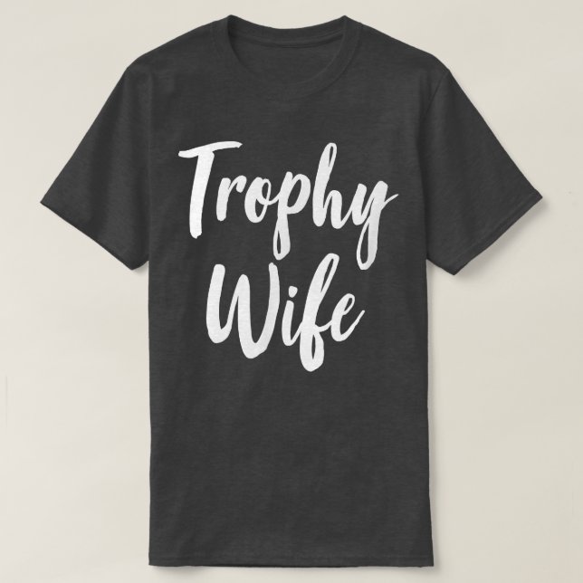 Trophy Wife 105 T Shirt (Design framsida)