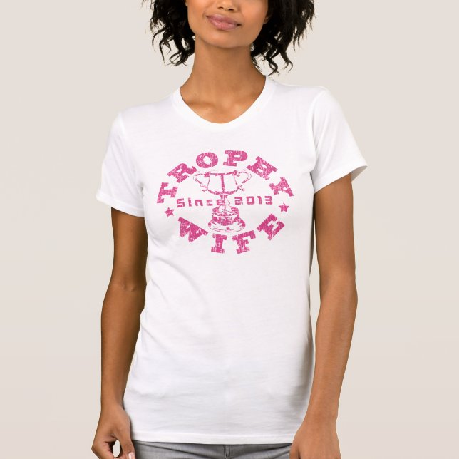 Trophy Wife 2013 T Shirt (Framsida)