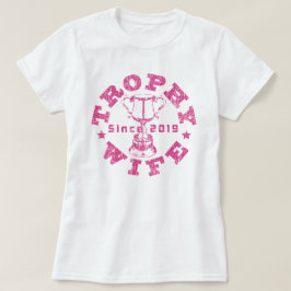 Trophy Wife 2019 T Shirt