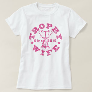 Trophy Wife 2019 T Shirt