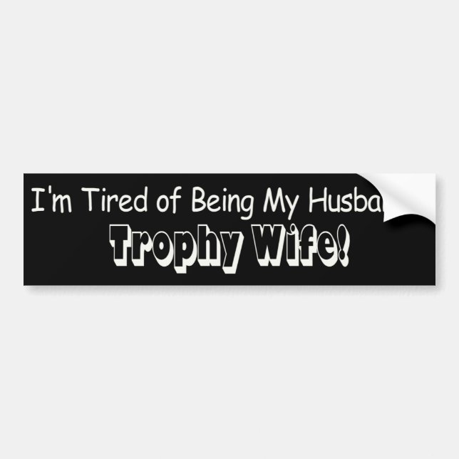 Trophy Wife Bumper Sticker Bildekal (Framsidan)
