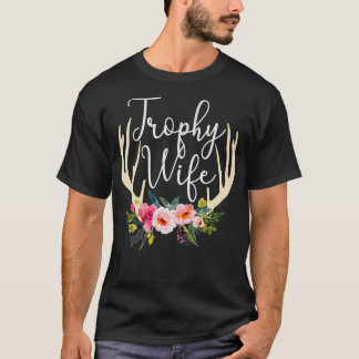 Trophy Wife Cute Hjort Antlers Flowers Hunters T Shirt