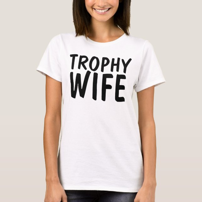 TROPHY WIFE lustiga T-shirts, Bröllop Gift Tee (Framsida)