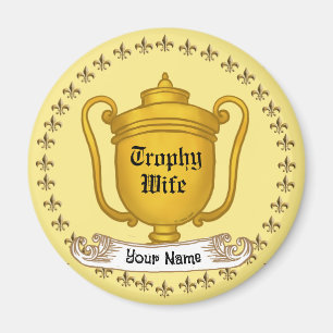 Trophy Wife-magnet Magnet