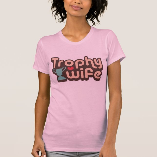 Trophy Wife Tee (Framsida)