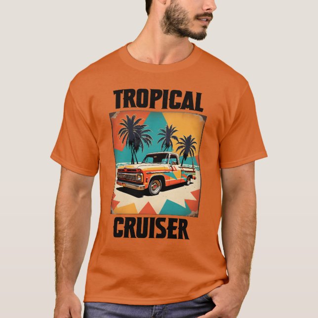 Tropical Cruiser Vibes T Shirt (Framsida)