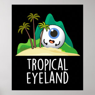 Tropical Eye-land Rollig Ö-puns Dark BG Poster