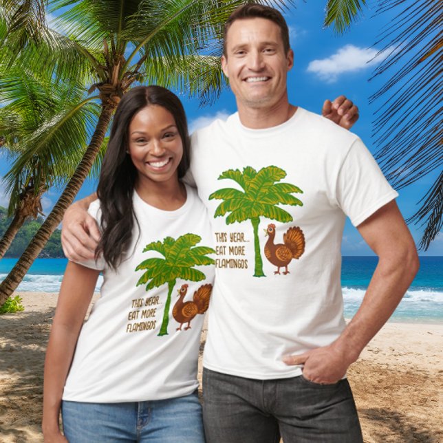 Tropicaliskt Thanksgiving Ät Mer Flamingos T Shirt (Save the turkeys! Make it a family affair!)
