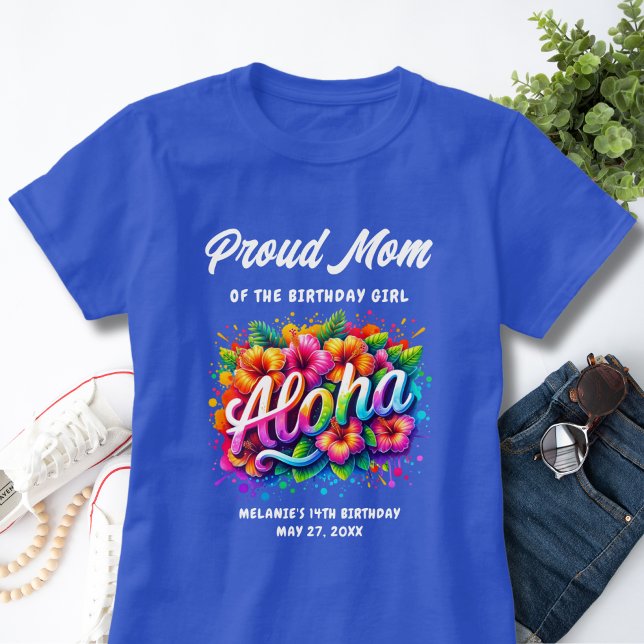 Tropisk Aloha Stolt mamma till födelsedagsflickan T Shirt (Skapare uppladdad)
