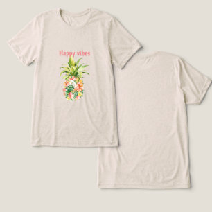Tropiskt ananas Blommigt Lycklig Vibes T Shirt