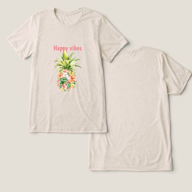 Tropiskt ananas Blommigt Lycklig Vibes T Shirt (Design fram och bak)