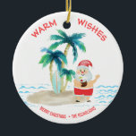 Tropiskt Surfing Santa Beach Warm Önskemål jul Julgransprydnad Keramik<br><div class="desc">Tomten tar en välbehövlig semester och lever brans liv, surfar och slappnar på en tropisk strand. Han är har sina tår i sanden, en drink i handen, handflatan träd och en varm havsabborre. "Warm Önskemål" hälsning ligger i en söt koral färg över toppen. Anpassa med din Julhälsningar och namn. Originalteckningen...</div>