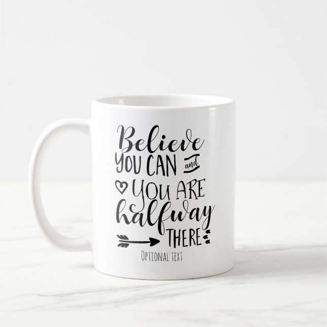 TROR DU KAN & DU ÄR HALVVÄGS DÄR Anpassad Kaffemugg (Vänster)