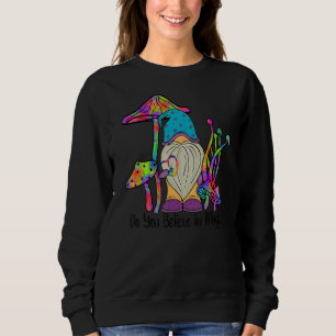 Tror du på Magic Hippie Gnome? T Shirt